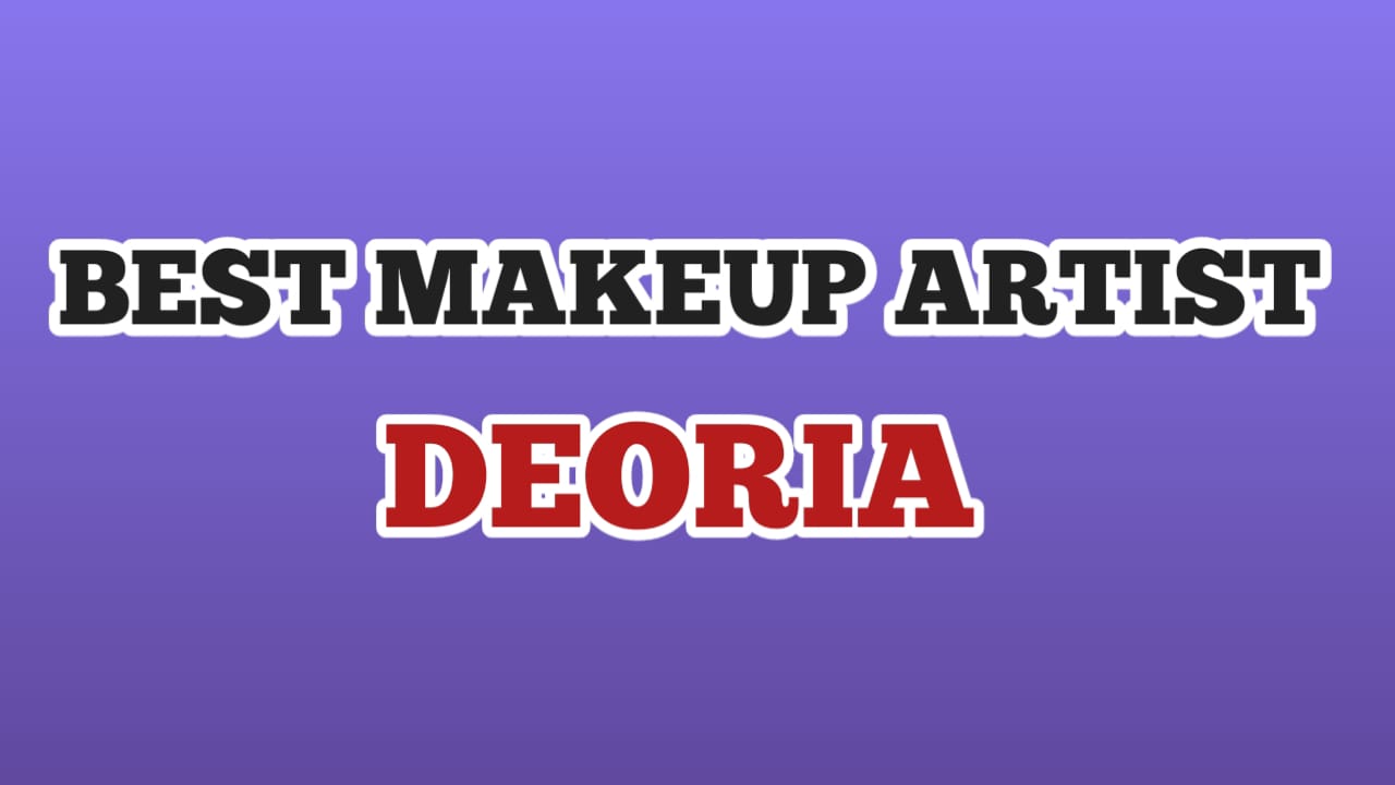 Makeup Artist in Deoria